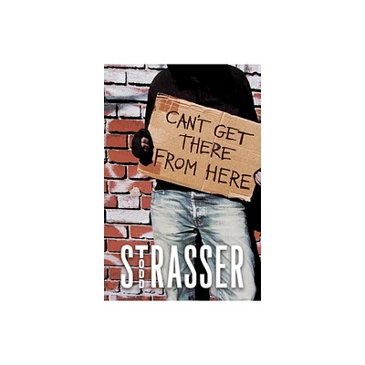 Cant Get There from Here - by Todd Strasser (Paperback)