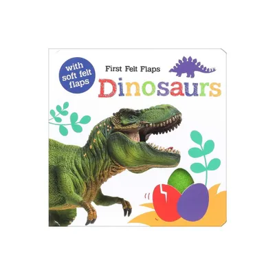 First Felt Flaps: Dinosaurs! - by Georgie Taylor (Board Book)