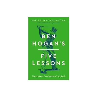 Ben Hogans Five Lessons - (Hardcover)