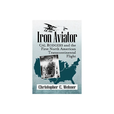 Iron Aviator - by Christopher C Wehner (Paperback)