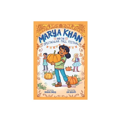 Marya Khan and the Spectacular Fall Festival (Marya Khan #3) - by Saadia Faruqi (Paperback)