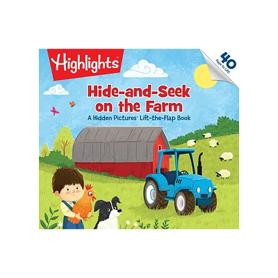 Hide-And-Seek on the Farm - (Highlights Lift-The-Flap Books) (Board Book)