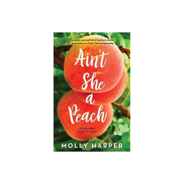 Aint She a Peach - (Southern Eclectic) by Molly Harper (Paperback)