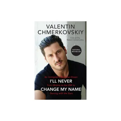 Ill Never Change My Name - by Valentin Chmerkovskiy (Paperback)