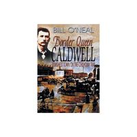 Border Queen Caldwell - by Bill ONeal (Paperback)