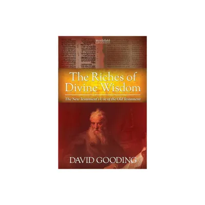 The Riches of Divine Wisdom - by David W Gooding (Paperback)