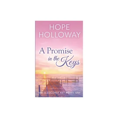 A Promise in the Keys - (The Coconut Key) by Hope Holloway (Paperback)