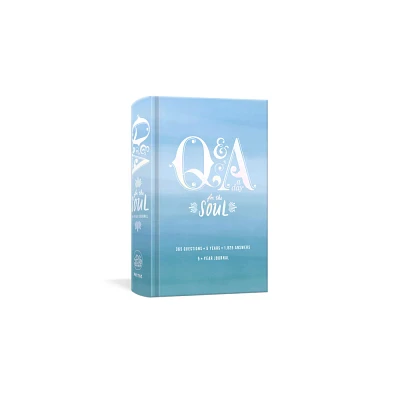 Q&A a Day for the Soul : 365 Questions, 5 Years, 1,825 Answers - by Potter Gift (Hardcover)