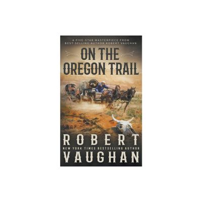 On the Oregon Trail - by Robert Vaughan (Paperback)