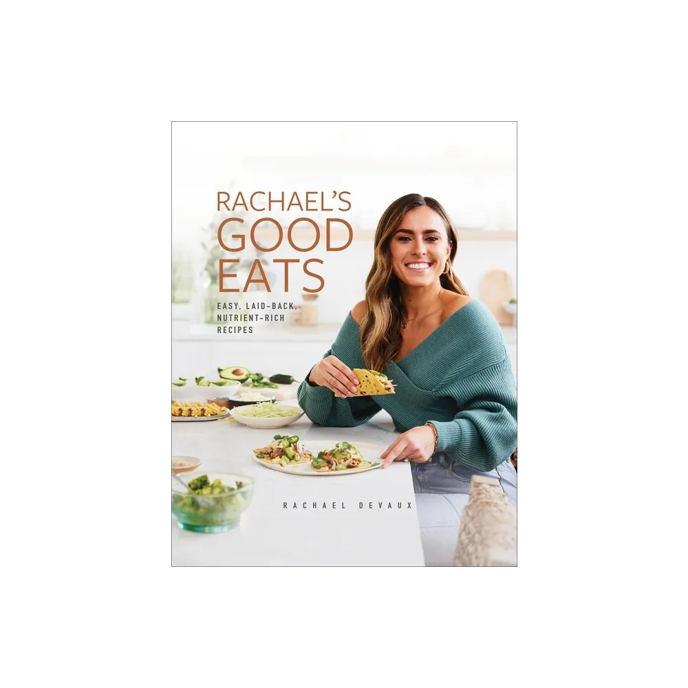 Rachaels Good Eats - by Rachael Devaux (Hardcover)