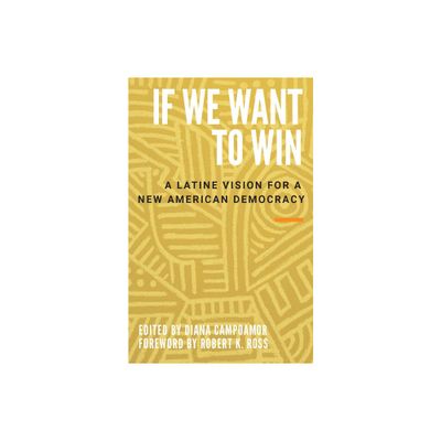 If We Want to Win - by Diana Campoamor (Hardcover)