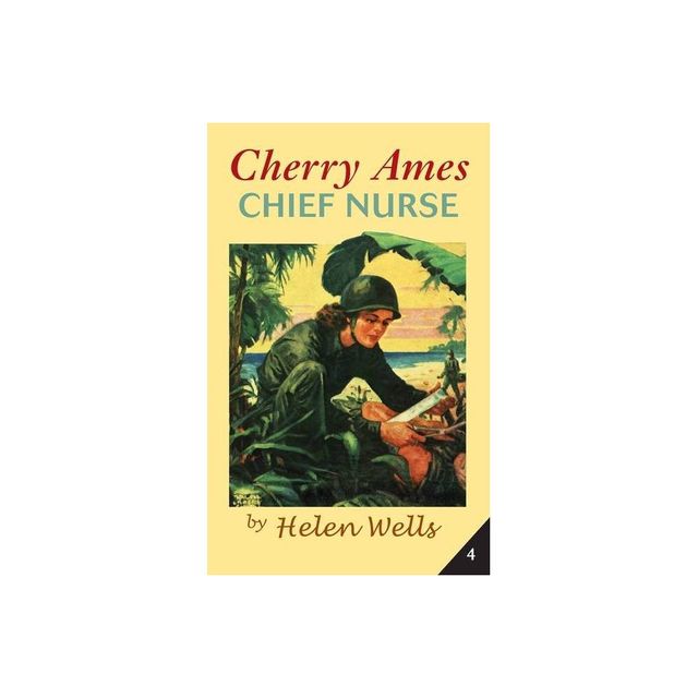 Cherry Ames, Chief Nurse - (Cherry Ames Nurse Stories) by Helen Wells (Paperback)