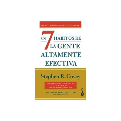 Los 7 Hbitos de la Gente Altamente Efectiva (30 Aniversario) / The 7 Habits of Highly Effective People (30th Anniversary) - by Stephen R Covey