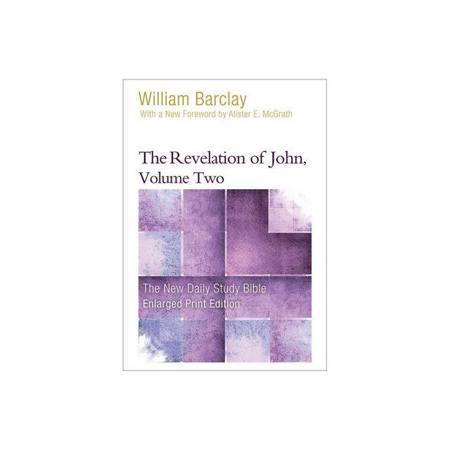 The Revelation of John, Volume 2 (Enlarged Print) - (New Daily Study Bible) by William Barclay (Paperback)