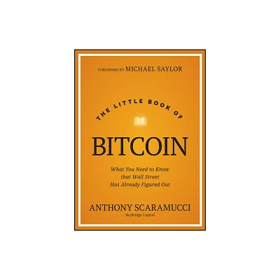 The Little Book of Bitcoin - by Anthony Scaramucci (Hardcover)