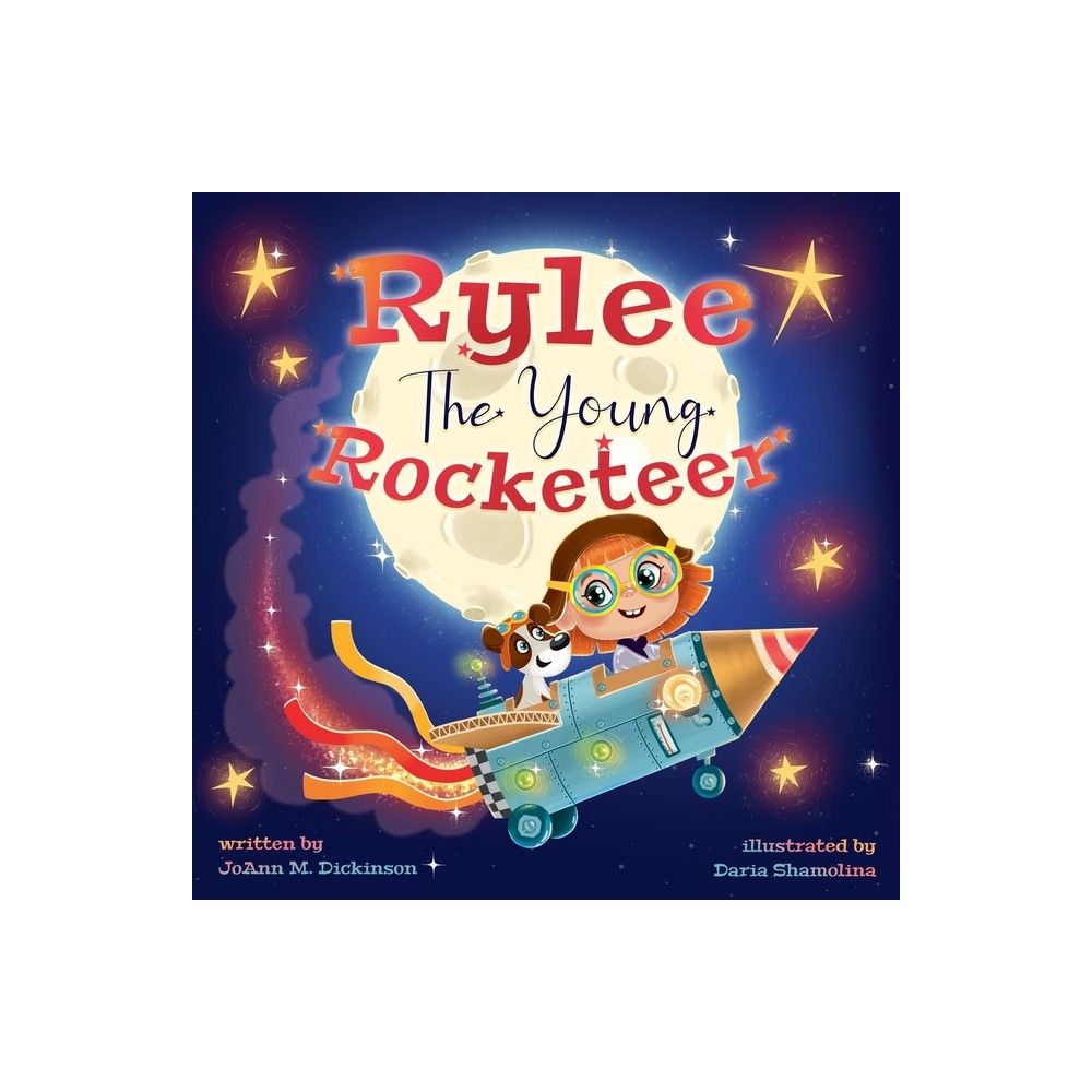 Rylee The Young Rocketeer - by Joann M Dickinson (Paperback)