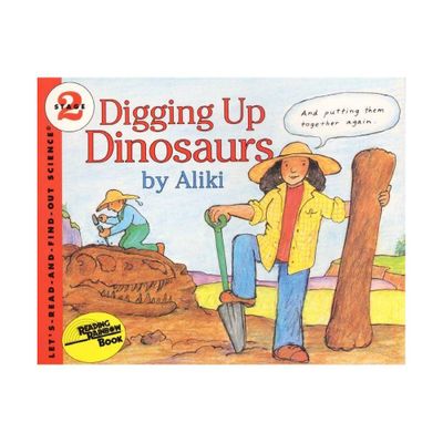 Digging Up Dinosaurs - (Lets-Read-And-Find-Out Science 2) by Aliki (Paperback)