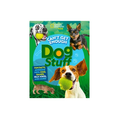 Cant Get Enough Dog Stuff - by Stephanie Gibeault & Moira Rose Donohue (Paperback)