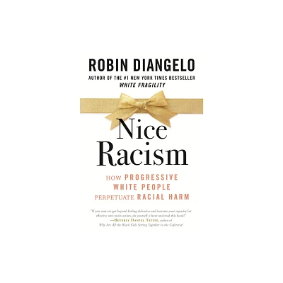 Nice Racism - by Robin Diangelo (Paperback)