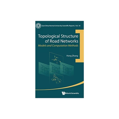 Topological Structure of Road Networks - by Hong Zhang (Hardcover)