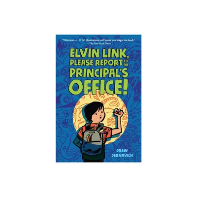 Elvin Link, Please Report to the Principals Office! - by Drew Dernavich (Paperback)