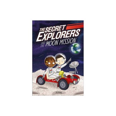 The Secret Explorers and the Moon Mission - by SJ King (Hardcover)