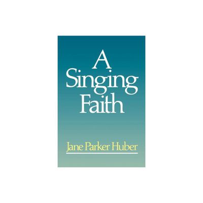 A Singing Faith - by Hanover College (Paperback)