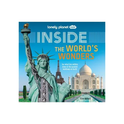 Lonely Planet Kids Inside - The Worlds Wonders - by Clive Gifford (Hardcover)