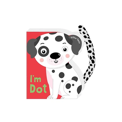 Little Tails: Im Dot the Dalmatian Dog - (Board Book)