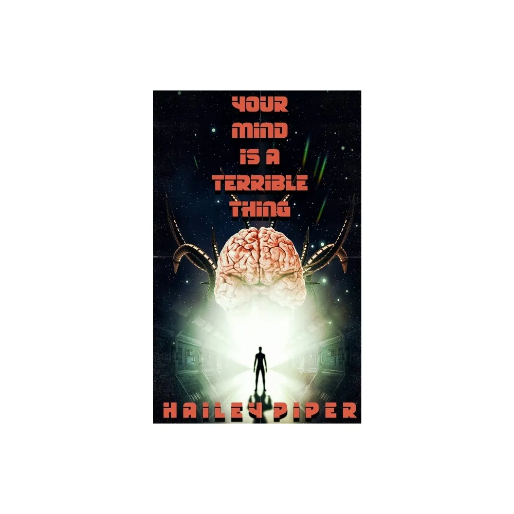 Your Mind is a Terrible Thing - by Hailey Piper (Paperback)