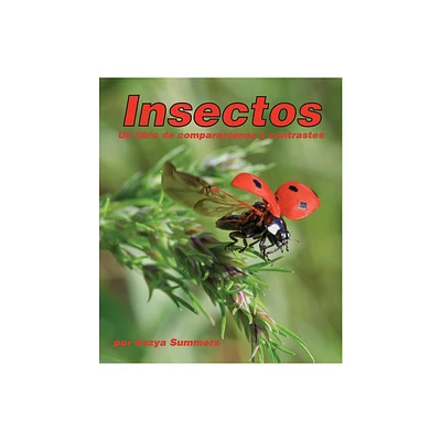 Insectos: Un Libro de Comparaciones Y Contrastes - (Compare and Contrast) by Aszya Summers (Paperback)