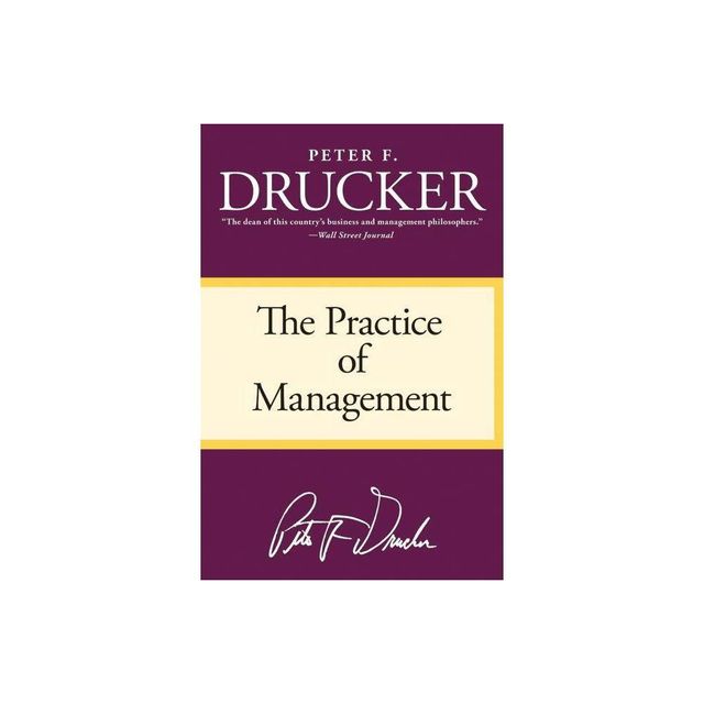 The Practice of Management - by Peter F Drucker (Paperback)