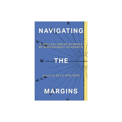 Navigating the Margins - by Ella Heiliger (Paperback)