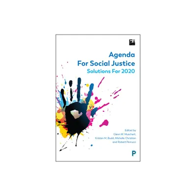 Agenda for Social Justice - (Sssp Agendas for Social Justice) by Glenn W Muschert & Kristen M Budd & Michelle Christian & Robert Perrucci