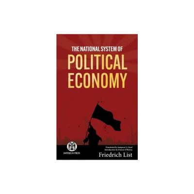 The National System of Political Economy - Imperium Press - by Friedrich List (Paperback)