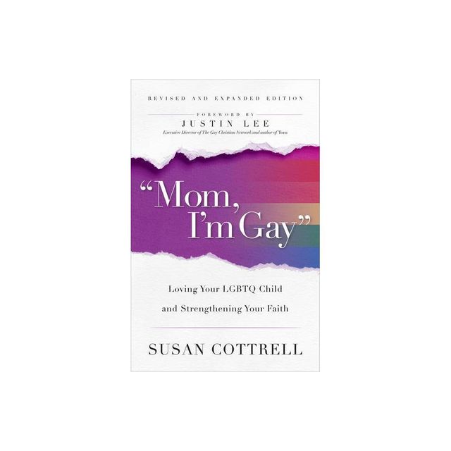 Mom, Im Gay, Revised and Expanded Edition - by Susan Cottrell (Paperback)