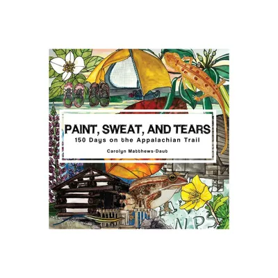 Paint, Sweat, and Tears - by Carolyn Matthews-Daut (Paperback)