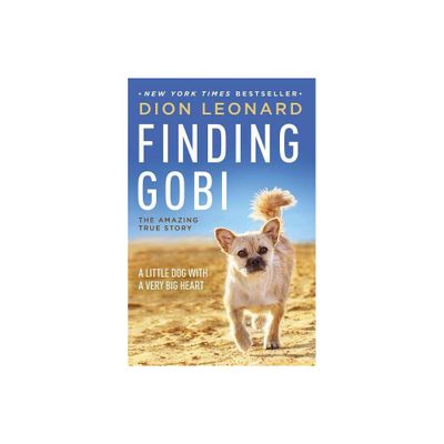 Finding Gobi : A Little Dog With a Very Big Heart (Paperback) (Dion Leonard)