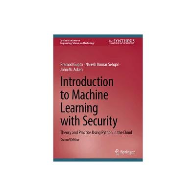 Introduction to Machine Learning with Security - (Synthesis Lectures on Engineering, Science, and Technology) 2nd Edition (Hardcover)