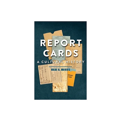 Report Cards - by Wade H Morris (Hardcover)