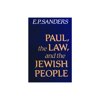 Paul, the Law, and the Jewish People - by E P Sanders (Paperback)