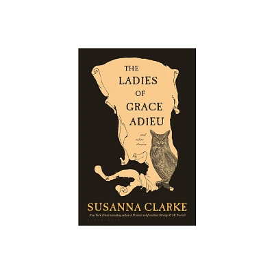 The Ladies of Grace Adieu and Other Stories - by Susanna Clarke (Paperback)