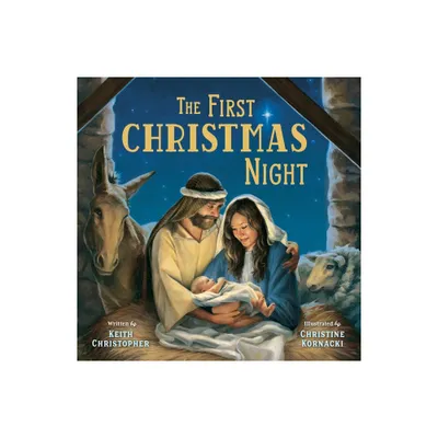 The First Christmas Night - by Keith Christopher (Board Book)