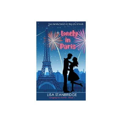 Lonely in Paris - (Longing for Home) by Lisa Stanbridge (Paperback)