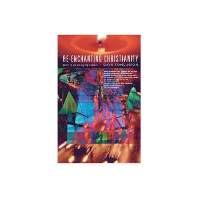 Re-Enchanting Christianity - by Dave Tomlinson (Paperback)