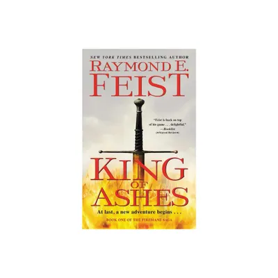 King of Ashes - (Firemane Saga) by Raymond E Feist (Paperback)