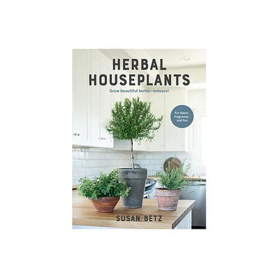 Herbal Houseplants - by Susan Betz (Paperback)