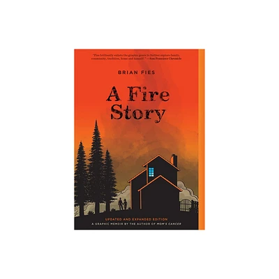 A Fire Story (Updated and Expanded Edition) - by Brian Fies (Paperback)