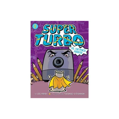 Super Turbo vs. the Pencil Pointer - by Lee Kirby (Paperback)