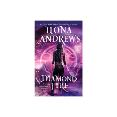 Diamond Fire - (Hidden Legacy) by Ilona Andrews (Paperback)